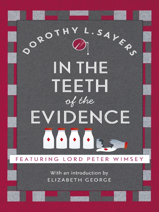 In the Teeth of the Evidence (eBook): Lord Peter Wimsey Series, Book 14